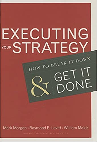41VYdO-zBzL._SX339_BO1,204,203,200_ Executing Your Strategy: How to Break It Down and Get It Done